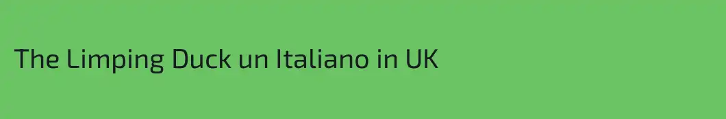 The Limping Duck un Italiano in UK